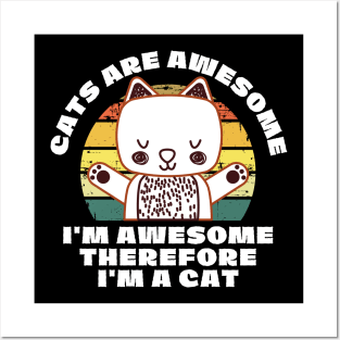 Cats Are Awesome I'm a Cat Posters and Art